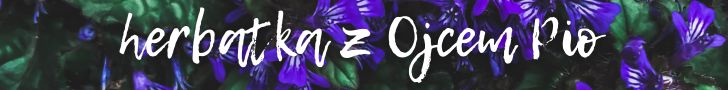 herbatka z Ojcem Pio